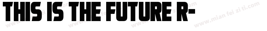 This Is The Future R字体转换